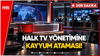 SON DAKİKA! Halk TV'ye Kayyum Atandı