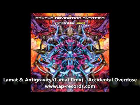 Lamat & Antigravity (Lamat Rmx) - Accidental Overdose