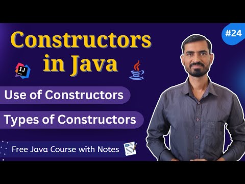 #24 Constructors in Java || Everything You Need to Know (With Examples)