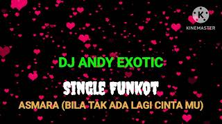 Download lagu ASMARA (BILA TAK ADA LAGI CINTA MU) - ANDY HARD FUNKOT 2024 mp3