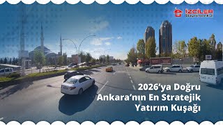 2026’ya Doğru Ankara’nın En Stratejik Yatırım Kuşağı | İzciler Gayrime