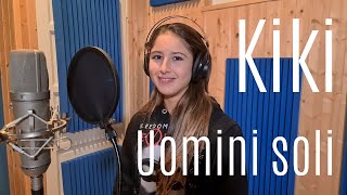 Uomini soli (Pooh) by Kiki (COVER)
