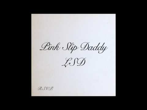 Pink Slip Daddy - LSD - 1988