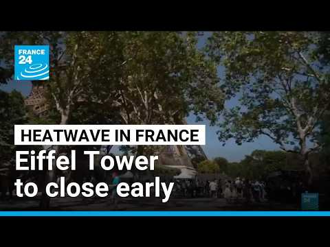 Eiffel Tower to close early as heatwave hits France: operator