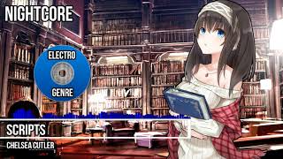 Nightcore - Scripts [Chelsea Cutler]