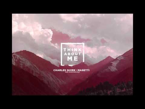 Masetti x Charles Quirk - Think About Me