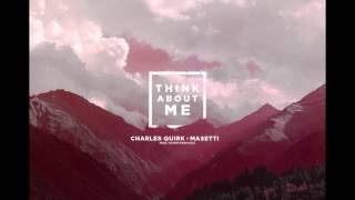 Masetti x Charles Quirk - Think About Me