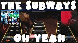 The Subways - Oh Yeah - Rock Band 2 DLC Expert Full Band (March 16th, 2010)