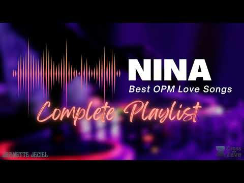 Nina Girado Complete Playlist｜Best OPM Love Songs｜Nostalgic Music｜Jean