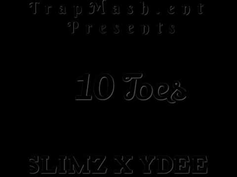 Ydee X Slimz - 10 Toes @Mon£yCalls.Ent