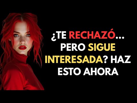 CUANDO UNA MUJER TE RECHAZA PERO SIGUE ACTÚANDO INTERESADA, HAZ ESTO INMEDIATAMENTE