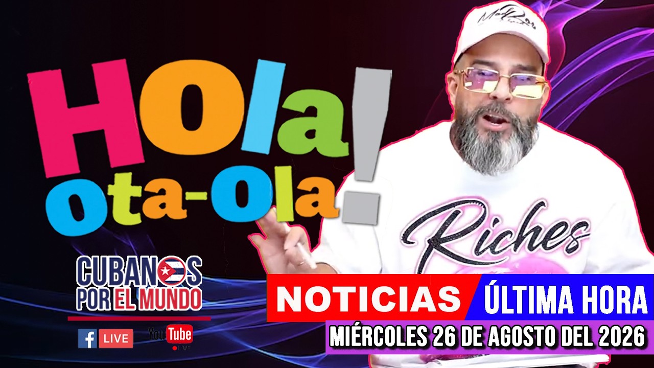 Alex Otaola en vivo, noticias de Cuba - Hola! Ota-Ola (miércoles 26 de agosto del 2026)