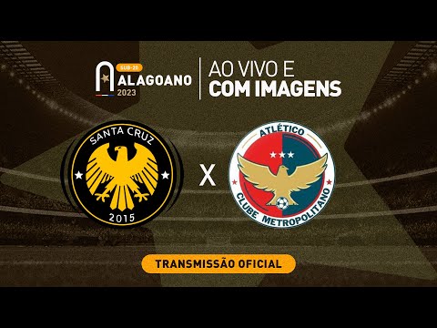 Santa Cruz x Atlético Metropolitano - ALAGOANO SUB 20 - 1º FASE