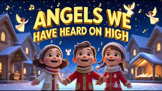 Angels We Have Heard On High 😇 | Joyful Christmas Carol for Kids | Sing Along!