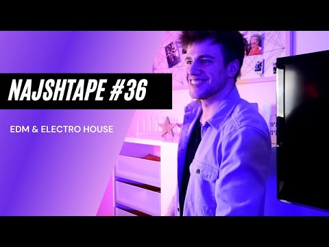 Najshtape #36 - EDM & Electro House - Club & Festival Mix