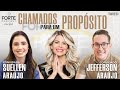 CHAMADOS PARA UM PROPÓSITO ! JEFFERSON E SUELLEN #MAISFORTEPODCAST