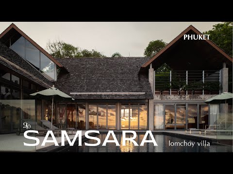 0.940 - (vacation) SAMSARA Phuket - LOMCHOY VILLA 40,000baht per night l 4K