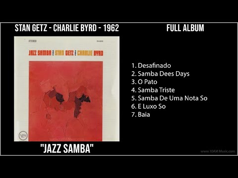 S̲ta̲n G̲e̲tz - C̲ha̲rli̲e̲ B̲yrd - 1962 Greatest Hits - J̲a̲zz S̲a̲mba̲ (Full Album)
