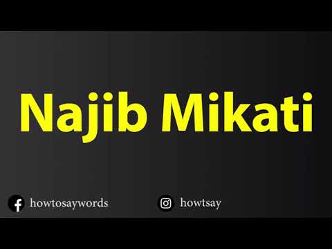 How To Pronounce Najib Mikati نجيب ميقاتي