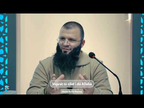 Veprat të cilat i do Allahu | Hoxhë Burim Koçinaj