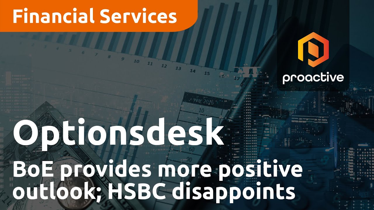 BoE provides more positive outlook; HSBC disappoints and NVIDIA falls ahead of results - Optionsdesk