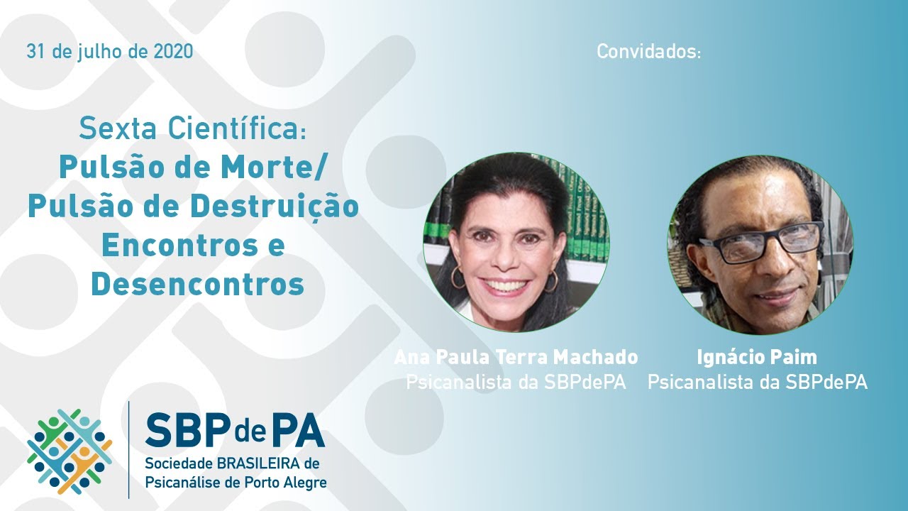 Sexta Científica: Pulsão de Morte/ Pulsão de Destruição Encontros e Desencontros:
