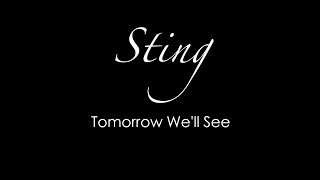 Sting - Tomorrow We&#39;ll See - Lyrics