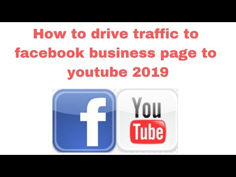How to drive traffic to facebook business page to youtube 2019