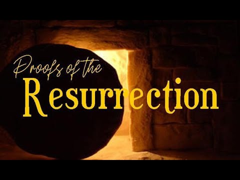 PROOFS OF THE RESURRECTION: Alternate & Questionable Resurrection Proofs