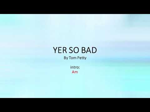 Yer So Bad - Tom Petty