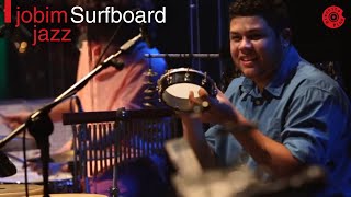 Surfboard (Jobim Jazz ao Vivo)