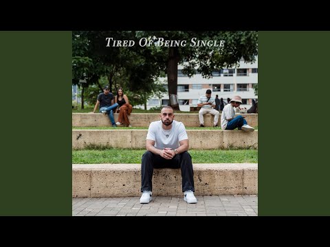 Tired Of Being Single