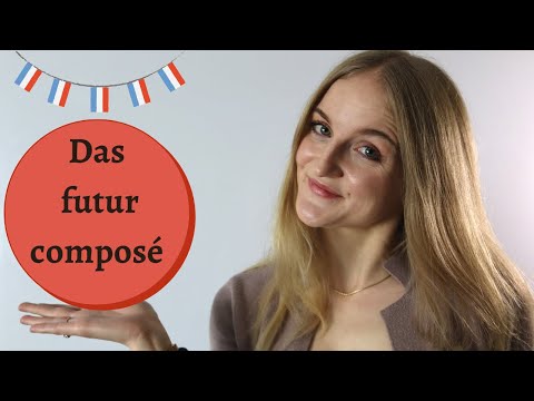 Das FUTUR COMPOSÉ - Kurz & knapp erklärt! // FRANZÖSISCH mit LANGUAID