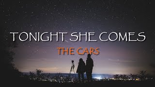The Cars - Tonight She Comes (Lyrics)