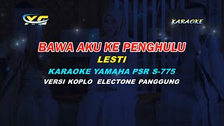 Download lagu Lesti - Bawa Aku Ke Penghulu | KARAOKE  KOPLO LIRIK  (YAMAHA PSR - S 775) mp3