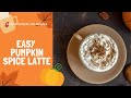 Pumpkin Spice Latte Easy