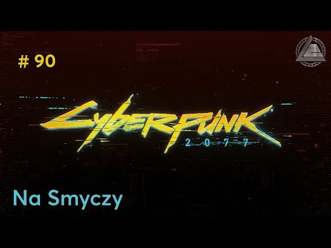 Cyberpunk 2077 PC | Na Smyczy odc.90 | LZ