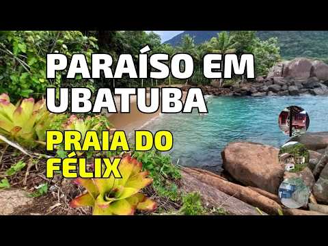 Felix Beach: The Most Beautiful in Ubatuba? (Complete Guide)