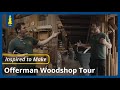 Inspired to Make | Offerman Woodshop Tour