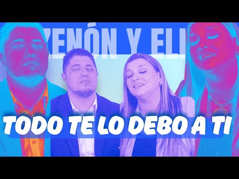 TODO TE LO DEBO A TÍ || Zenón y Eli || Autor: Juan Rafael Arenas