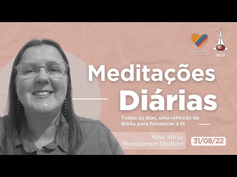 MEDITAÇÕES DIÁRIAS: Salmo 130.7 e 2 Coríntios 98 - 31 de agosto | IECLB