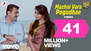 Yennai Arindhaal - Mazhai Vara Pogudhae Video | Ajith| Harris Jayaraj