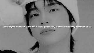 Download lagu our night is more beautiful than your day - newjeans (my demon ost) | slowed and reverb mp3