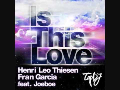 Henri Leo Thiesen, Fran Garcia Feat Joeboe -Is This Love (Astero Extendet mix ) - Progressive House