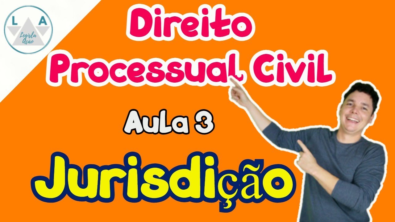 Direito Processual Civil - Aula 3 (Jurisdição) CPC