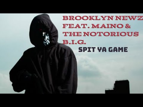 Brooklyn Newz Feat. Maino & The Notorious B.I.G. - Spit Ya Game