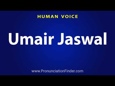 How To Pronounce Umair Jaswal
