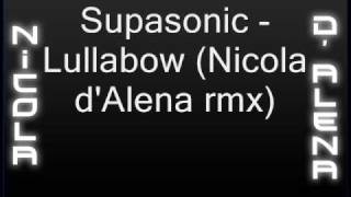 Supasonic - Lullabow (Nicola d'Alena rmx)