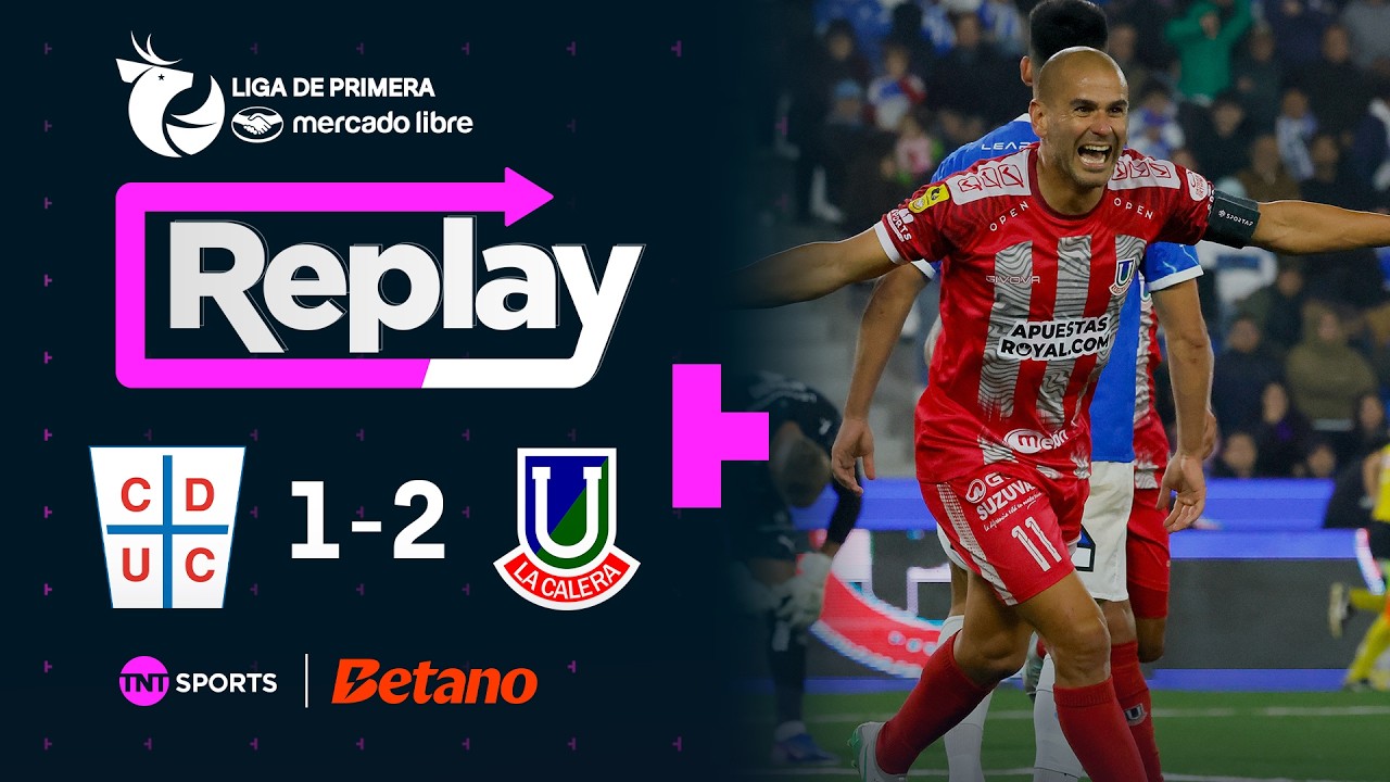 TNT Sports Replay | Universidad Católica 1 - 2 Unión La Calera | Matchday 10