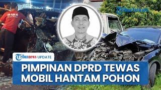 Hendak Beli Kado untuk Anak, Wakil Ketua DPRD Lombok Tengah Tewas Kecelakaan Mobil Hantam Pohon